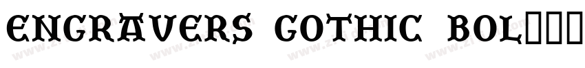 engravers gothic bol字体转换 engravers gothic bol字体转换